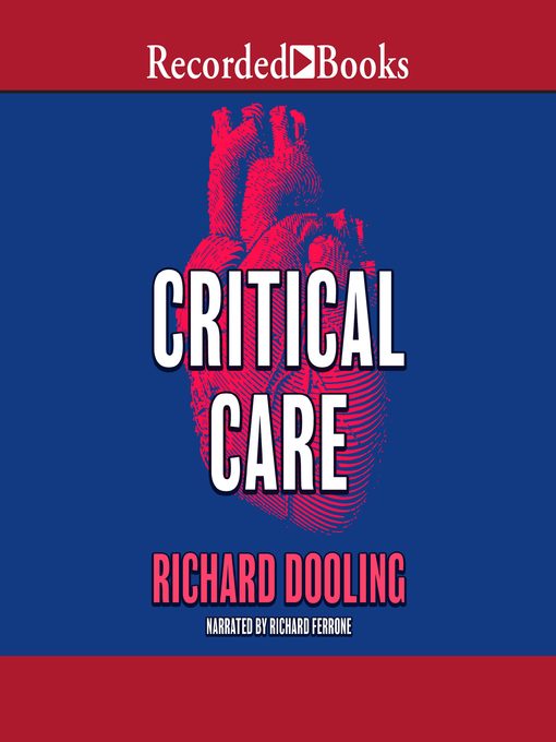 Title details for Critical Care by Richard Dooling - Wait list